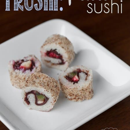 Frushi: Fruit Sushi | Self Proclaimed Foodie