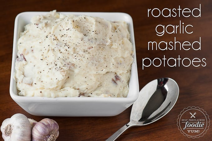 Roasted Garlic Mashed Potatoes Self Proclaimed Foodie Roasted Garlic Mashed Potatoes Self Proclaimed Foodie