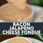 bacon jalapeno cheese fondue dip.