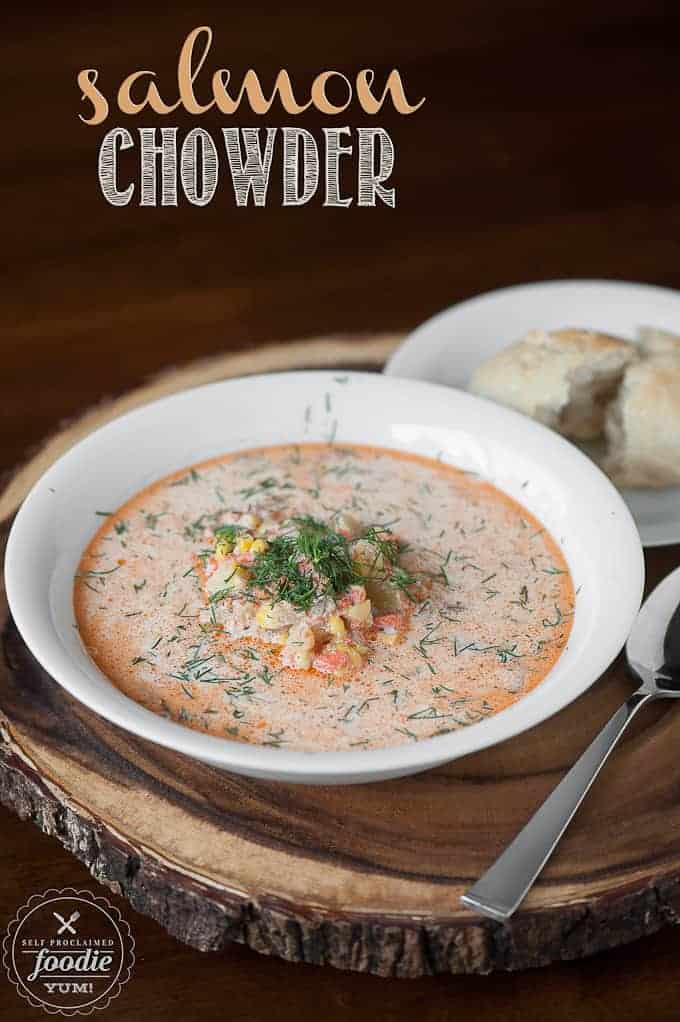 Salmon Chowder - Self Proclaimed Foodie