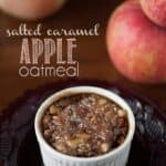 Salted Caramel Apple Oatmeal | Self Proclaimed Foodie