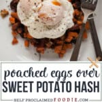 poached eggs over sweet potato hash recipe.