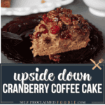 upside down cranberry coffee cake.