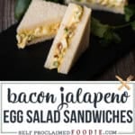 bacon jalapeno egg salad sandwiches.