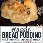 classic bread pudding with vanilla caramel sauce.
