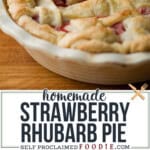 homemade strawberry rhubarb pie recipe with photos of whole pie with lattice crust.