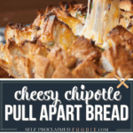 cheesy chipotle bacon pull apart bread.