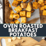 crispy oven roasted breakfast potatoes.