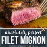 Recipe for perfect filet mignon that is pan seared with butter, garlic, and herbs and then finished in the oven.