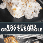 biscuits and gravy casserole.