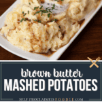 brown butter mashed potatoes.