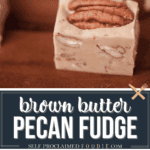 easy brown butter pecan fudge.