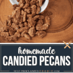 homemade candied pecans.
