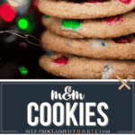 m&m cookies.