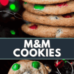m&m cookies.