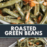 roasted green beans.