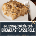 sausage tater tot breakfast casserole.