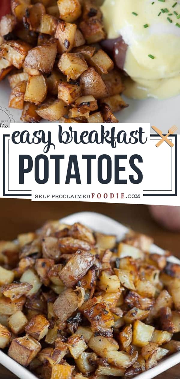 Crispy Oven Roasted Breakfast Potatoes - Self Proclaimed Foodie