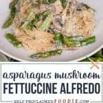 Asparagus Mushroom Fettuccine Alfredo recipe