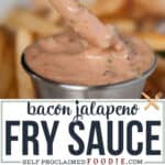 Bacon Jalapeno Fry Sauce