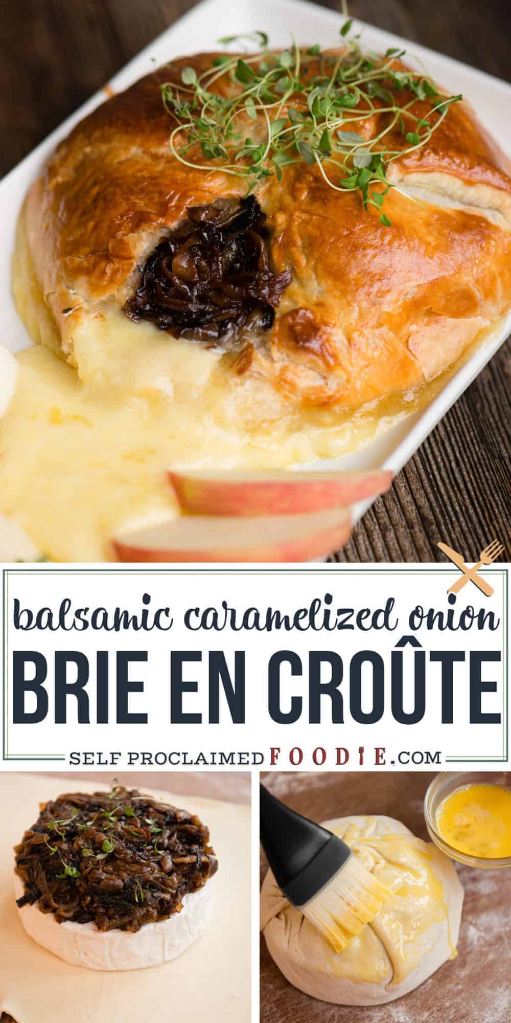 Caramelized Onion Baked Brie en Croûte - Self Proclaimed Foodie