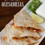 Chipotle Chicken Quesadillas on platter