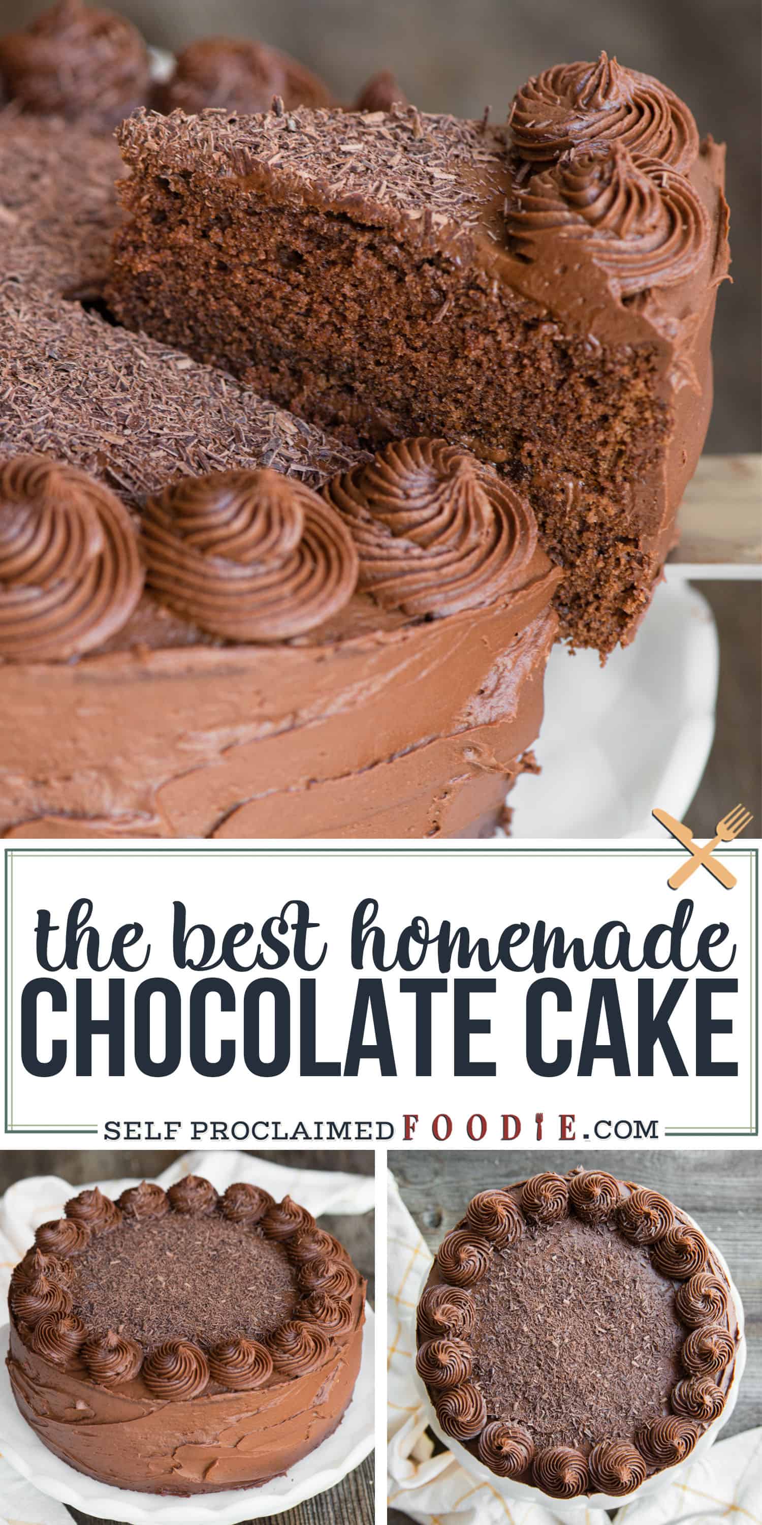 The BEST Homemade Chocolate Cake Recipe - Self Proclaimed Foodie