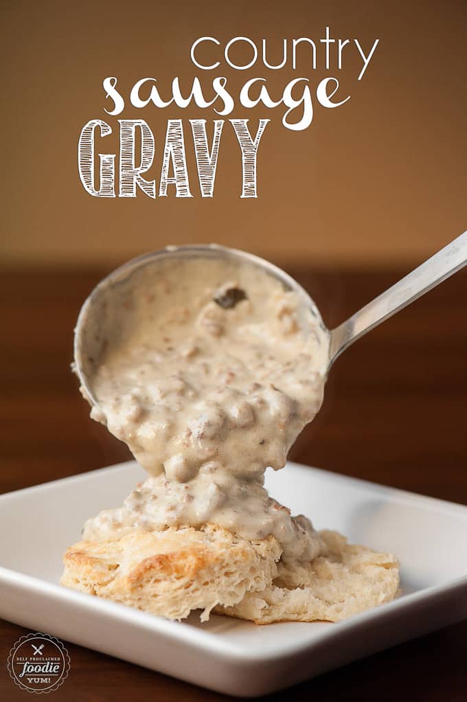 Country Sausage Gravy Biscuits And Gravy Self Proclaimed Foodie