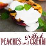 how to make grilled peaches and cream
