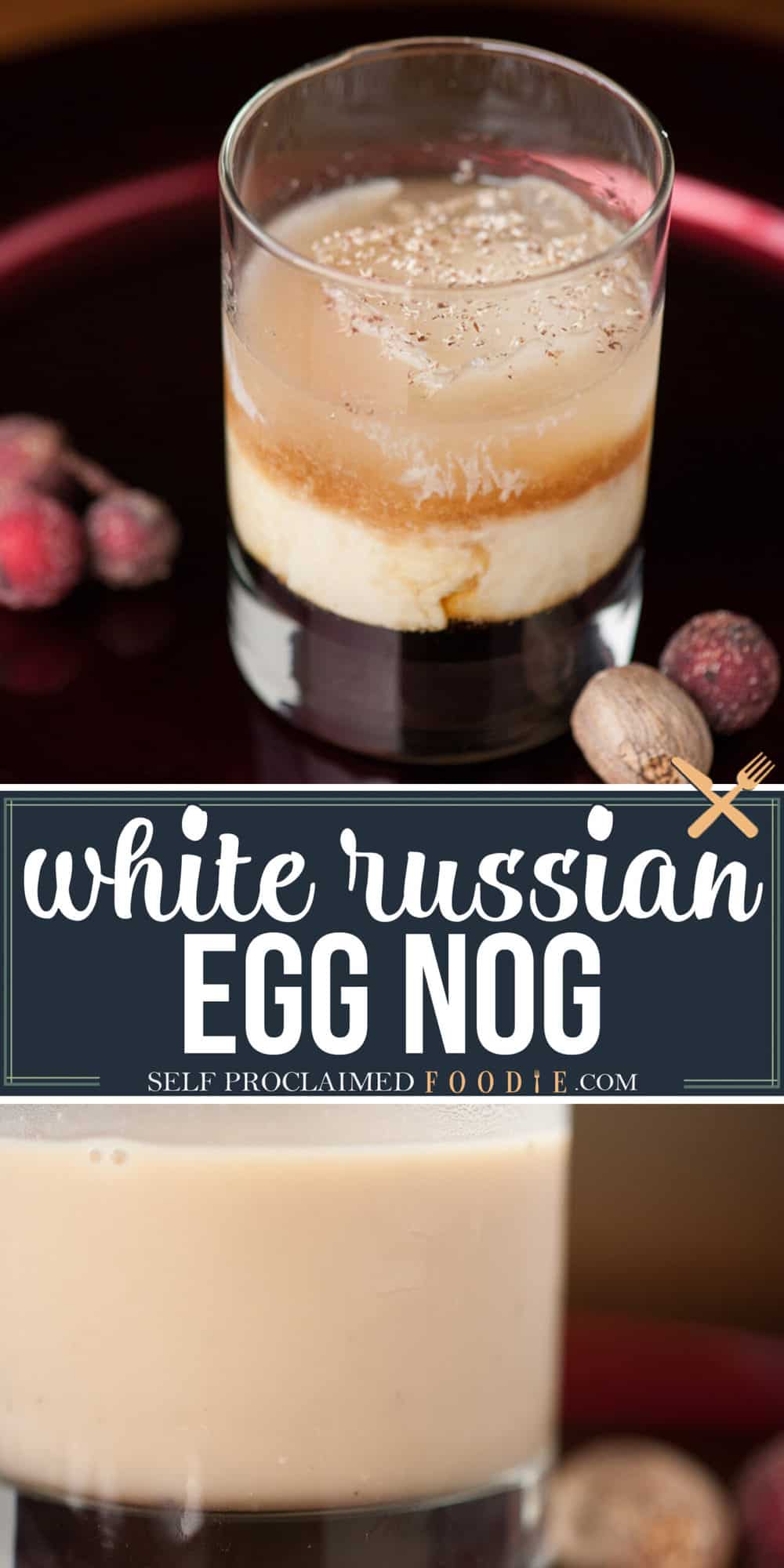 White Russian with Eggnog Self Proclaimed Foodie