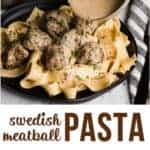 easy dinner recipe for Swedish Meatball Pasta